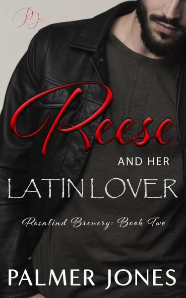 Reese and Her Latin Lover (Rosalind Brewery Series, #2) (eBook, ePUB) Reese and Her Latin Lover (Rosalind Brewery Series, #2) (eBook, ePUB)