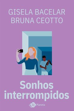 Sonhos interrompidos (eBook, ePUB) - Bacelar, Gisela; Ceotto, Bruna
