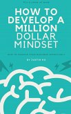 How To Develop A Million Dollar Mindset (eBook, ePUB)