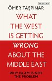 What the West is Getting Wrong about the Middle East (eBook, PDF)