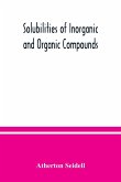 Solubilities of inorganic and organic compounds, a compilation of quantitative solubility data from the periodical literature