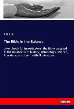 The Bible in the Balance - Fish, J. G.