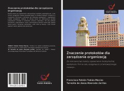 Znaczenie protoko¿ów dla zarz¿dzania organizacj¿ - Tobías Macías, Francisco Fabián; Alvarado Jaritas, Teresita de Jesús