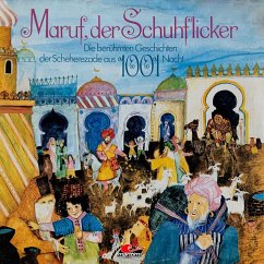 Die berühmten Geschichten der Scheherezade aus 1001 Nacht, Maruf, der Schuhflicker (MP3-Download) - Burk, Erika