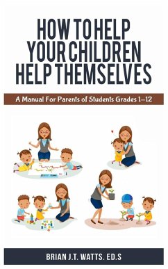 How to Help Your Children Help Themselves - Watts, Brian J. T.