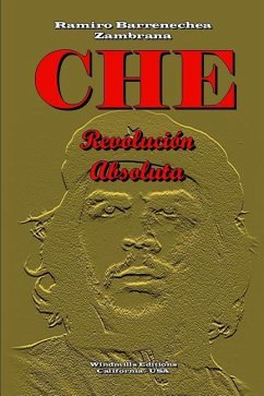 Che - Revolución Absoluta - Barrenechea Zambrana, Ramiro