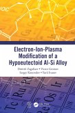Electron-Ion-Plasma Modification of a Hypoeutectoid Al-Si Alloy (eBook, ePUB)