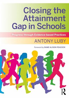 Closing the Attainment Gap in Schools (eBook, ePUB) - Luby, Antony