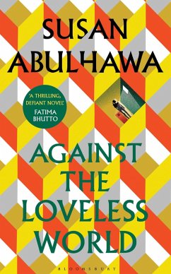 Against the Loveless World (eBook, ePUB) - Abulhawa, Susan
