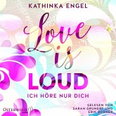 Love Is Loud – Ich höre nur dich (Love-Is-Reihe 1) (MP3-Download)
