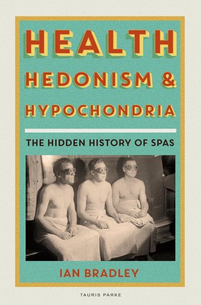Health, Hedonism and Hypochondria (eBook, ePUB)