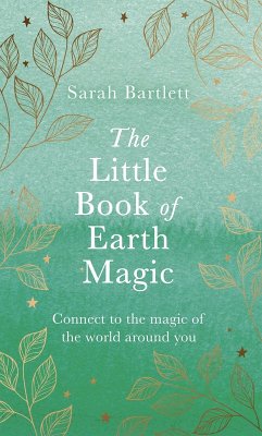 The Little Book of Earth Magic (eBook, ePUB) - Bartlett, Sarah