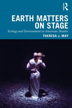 Earth Matters on Stage (eBook, ePUB) - May, Theresa J.