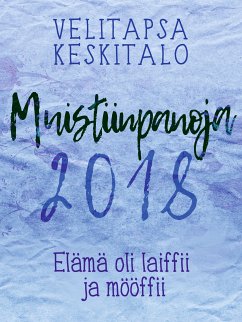 Muistiinpanoja 2018 (eBook, ePUB) - Keskitalo, Velitapsa