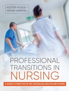 Professional Transitions in Nursing (eBook, PDF) - Hodge, Alister; Varndell, Wayne