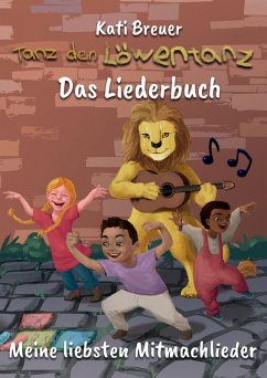 Tanz den Löwentanz! Meine liebsten Mitmachlieder (eBook, PDF) - Breuer, Kati; Janetzko, Stephen