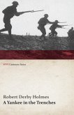 A Yankee in the Trenches (WWI Centenary Series) (eBook, ePUB) A Yankee in the Trenches (WWI Centenary Series) (eBook, ePUB)