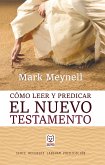 Cómo leer y predicar el Nuevo Testamento (eBook, ePUB)