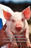 Pig Keeping - Housing, Feeding and General Management (eBook, ePUB)