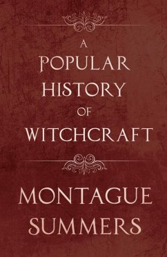 A Popular History of Witchcraft (eBook, ePUB) - Summers, Montague
