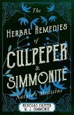 The Herbal Remedies of Culpeper and Simmonite - Nature's Medicine (eBook, ePUB) The Herbal Remedies of Culpeper and Simmonite - Nature's Medicine (eBook, ePUB)