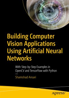 Building Computer Vision Applications Using Artificial Neural Networks (eBook, PDF) - Ansari, Shamshad