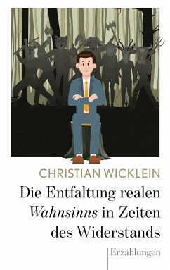 Die Entfaltung realen Wahnsinns in Zeiten des Widerstands (eBook, ePUB)