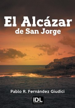 El Alcázar de San Jorge (eBook, ePUB) - Fernández Giudici, Pablo R.