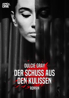 DER SCHUSS AUS DEN KULISSEN (eBook, ePUB) - Gray, Dulcie