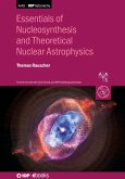 Essentials of Nucleosynthesis and Theoretical Nuclear Astrophysics (eBook, ePUB)