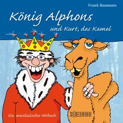 König Alphons und Kurt, das Kamel (MP3-Download) - Baumann, Frank