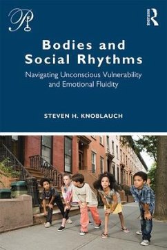 Bodies and Social Rhythms - Knoblauch, Steven (New York University, USA)