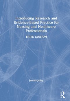 Introducing Research and Evidence-Based Practice for Nursing and Healthcare Professionals - Jolley, Jeremy