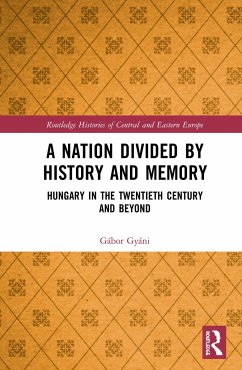 A Nation Divided by History and Memory - Gyáni, Gábor