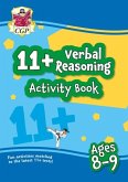11+ Activity Book: Verbal Reasoning - Ages 8-9 11+ Activity Book: Verbal Reasoning - Ages 8-9