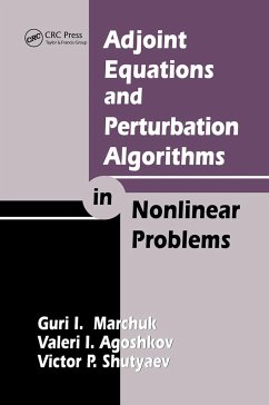 Adjoint Equations and Perturbation Algorithms in Nonlinear Problems - Marchuk, Guri I; Agoshkov, Valeri I; Shutyaev, Victor P
