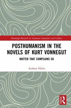 Posthumanism in the Novels of Kurt Vonnegut - Hicks, Andrew