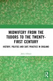 Midwifery from the Tudors to the 21st Century