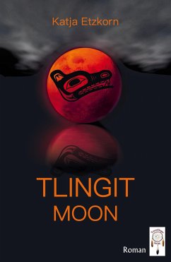 Tlingit Moon - Etzkorn, Katja