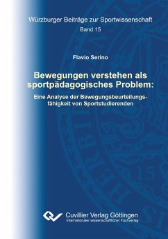 Bewegungen verstehen als sportpädagogisches Problem - Serino, Flavio