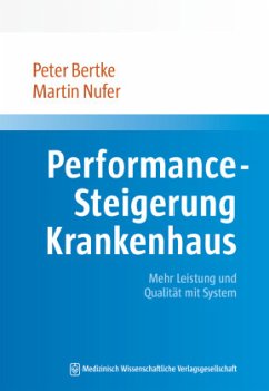 Performance-Steigerung Krankenhaus - Bertke, Peter;Nufer, Martin