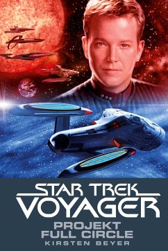Projekt Full Circle / Star Trek Voyager Bd.5 - Beyer, Kirsten