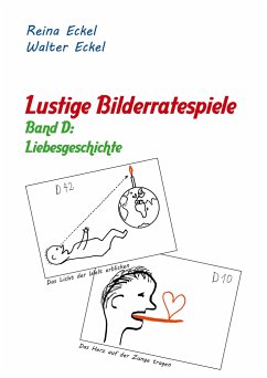 Lustige Bilderratespiele - Band D: Liebesgeschichte - Eckel, Reina;Eckel, Walter