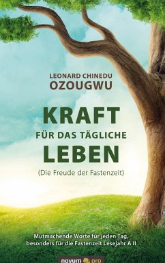 Kraft für das tägliche Leben (Die Freude der Fastenzeit) - Ozougwu, Leonard Chinedu