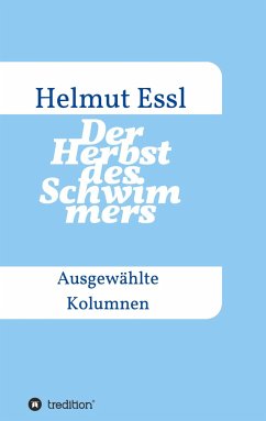 Der Herbst des Schwimmers - Essl, Helmut
