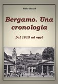 Bergamo. Una cronologia della città dal 1815 ad oggi (eBook, ePUB)