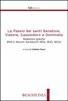 La Passio dei santi Senatore, Viatore, Cassiodoro e Dominata (eBook, PDF) - Torre, Cristina