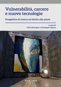 Vulnerabilità, carcere e nuove tecnologie (eBook, ePUB) - Caputo, Giuseppe; Botrugno, Carlo