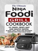 The Ultimate Ninja Foodi Grill Cookbook (eBook, ePUB)