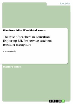 The role of teachers in education. Exploring ESL Pre-service teachers' teaching metaphors (eBook, PDF)